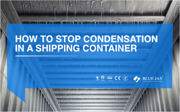 How to Stop Condensation in a Shipping Container