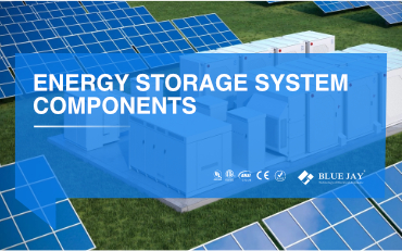 Energy Storage System Components – A Comprehensive Guide